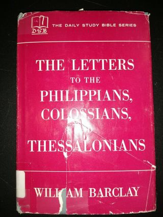 Daily Study Bible Series The Letters Philippians Colossians William Barclay 1959