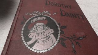 BOOK DOROTHY DAINTY.  BY AMY BROOKS.  1902.  HARDBACK 2