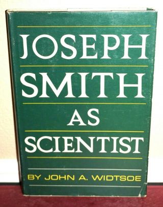 Joseph Smith As Scientist By John A.  Widtsoe 1964 Lds Mormon Philosophy Hb