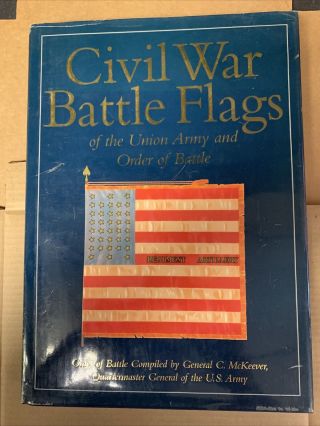 Civil War Battle Flags Of The Union Army And Order Of Battle By Mckeever (1997)