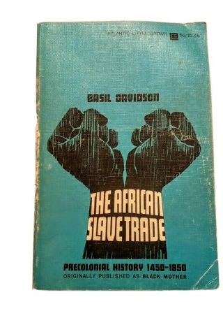 The African Slave Trade: Precolonial History 1450 - 1850 (basil Davidson) 1961 Pb