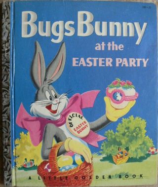 Vintage Little Golden Book Bugs Bunny At The Easter Party " A " 1st Great
