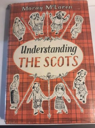 Understanding The Scots By Moray Mclaren
