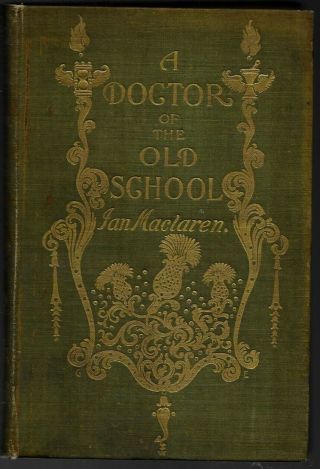 A Doctor Of The Old School 1895 Ian Maclaren / Frederick Gordon Illustrations