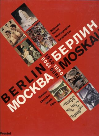 Berlin - Moskau 1900 - 1950 Берлин - Москва,  Kunst Fotografie Architektur 4 Kg