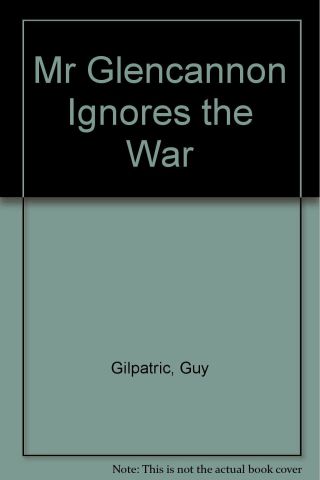 Mr.  Glencannon Ignores The War Gilpatric - Hc (1945) - No Dustjacket - Fast