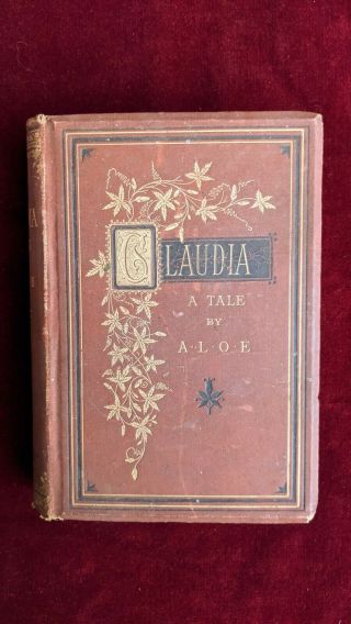 Old Vtg Antique 1880 Claudia A Tale By Aloe 1st Edition Hc Book