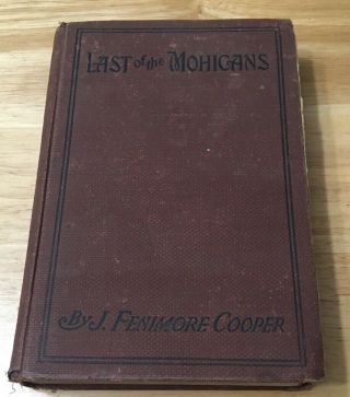 Vintage Early Edition Of The Last Of The Mohicans By J.  Fenimore Cooper
