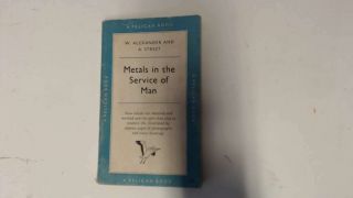 Acceptable - Metals In The Service Of Man - Alexander,  W.  ; Street,  A.  1958 - 01 - 01