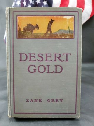 Desert Gold By Zane Grey 1913 Hardcover