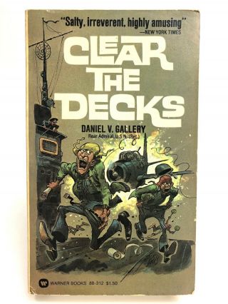Clear The Decks Daniel V.  Gallery Warner 88 - 312 Nonfiction War