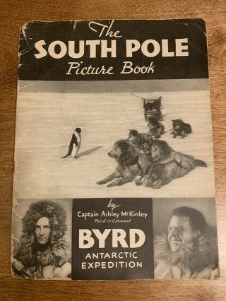 1934 The South Pole Picture Book Of Byrd Antarctic Expedition By Capt.  Mckinley