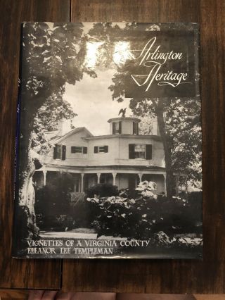 Arlington Heritage Book Vignettes Of A Virginia County By Templeman 1959