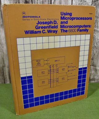 Using Microprocessors & Microcomputers The 6800 Family Motorola Electronics Book