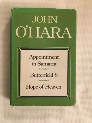 John O’hara - 3 Novels - Appointment In Samara,  Butterfield 8,  Hope Oh Heaven