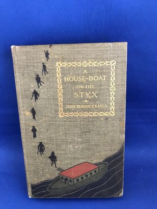 1896 Book A House - Boat On The Styx By John Kendrick Bangs
