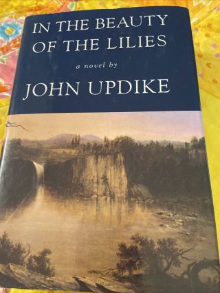 " In The Beauty Of The Lilies " By John Updike,  1st Edition 1st Printing
