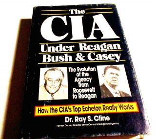 The Cia Under Reagan - Bush - Casey: The Evolution Of The Agency From Roosevel…