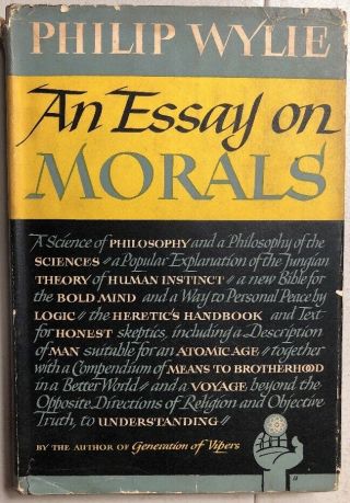 An Essay On Morals Philip Wylie 1st Edition Third Printing 1951 Hcdj