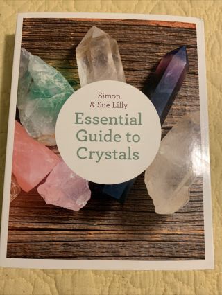 Essential Guide To Crystals By Simon & Sue Lilly