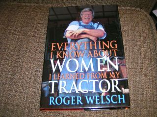 Everything I Know About Women I Learned From My Tractor Book Roger Welsh Farmall