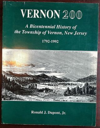 Vernon 200 A Bicentennial History Of The Township Of Vernon,  Nj 1792 - 1992