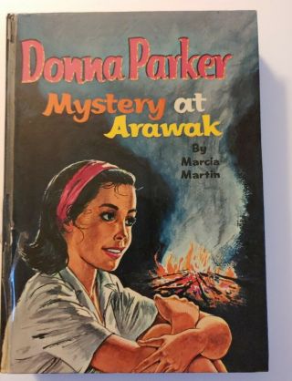 Donna Parker Mystery At Arawak By Marcia Martin Whitman 1962