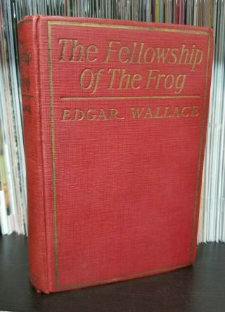 The Fellowship Of The Frog By Edgar Wallace (1923,  Hardcover W/o Jacket)