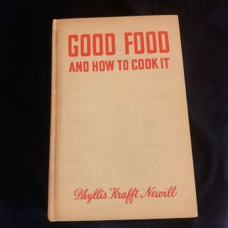 Vintage - Good Food And How To Cook It - 1st Ed 1939 Phyllis Newill