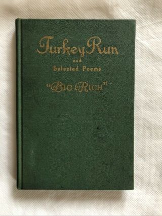 Turkey Run And Selected Poems By " Big Rich " E A Richardson 1936 1st Ed.  Signed