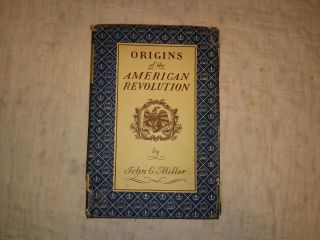 Origins Of The American Revolution By John C.  Miller - 1943 First Edition