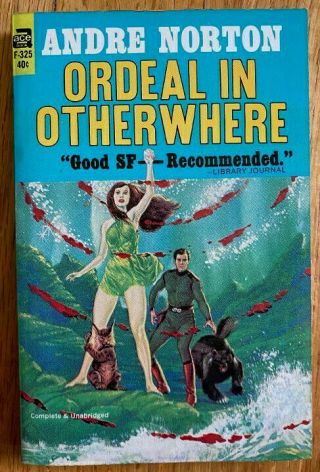 Ordeal In Otherwhere By Andre Norton.  Ace F - 325