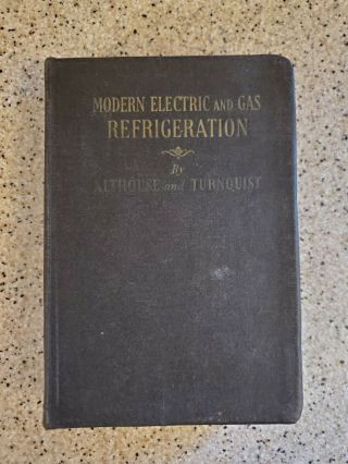 Vintage Book - Modern Electric & Gas Refrigeration By Althouse Turnquist - 1945