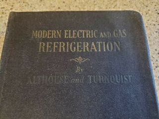 Vintage Book - Modern Electric & Gas Refrigeration by Althouse Turnquist - 1945 2