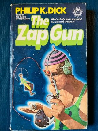 The Zap Gun By Philip K.  Dick 1965 Vtg Scifi Alien Paperback