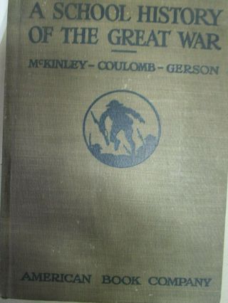Antique Book A School History Of The Great War 1918 Mckinley,  Coulomb Gerson Guc