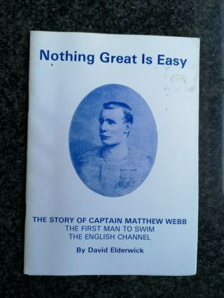 Nothing Great Is Easy - Captain Mathew Webb - English Channel Swimmer 1986 - Vgc