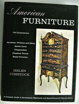 American Furniture 17th,  18th,  And Early 19th Century Styles By Helen Comstock