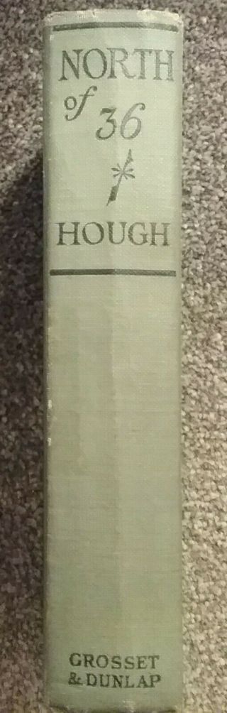 North Of 36 By Emerson Hough.  1st Edition.  1923.  WILD BILL HICKOK.  WESTERN.  COWBOY 2