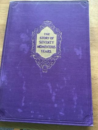The Story Of Seventy Momentous Years Hard Back Book 1865 - 1936 By Odhams Press