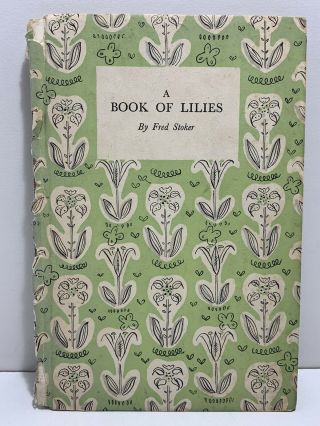 A Book Of Lilies By Fred Stoker 1943 Hb Book