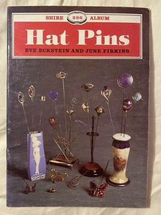 Hat Pins Book By Eve Eckstein & June Firkins 1995 Victorian Ladies Style