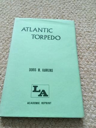 Atlantic Torpedo By Doris Hawkins 27 Days In An Open Boat After U - Boat Sinking
