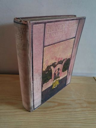 Anatole France Honey - Bee - 1st Ed 1921