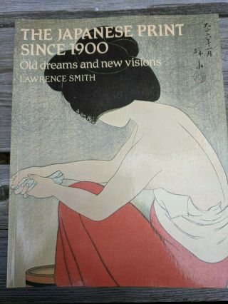 Lawrence Smith / Japanese Print Since 1900 Old Dreams And Visions 1983