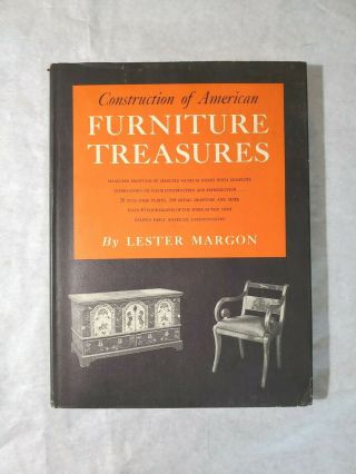 Construction Of American Furniture Treasures By Lester Margon Copyright 1949