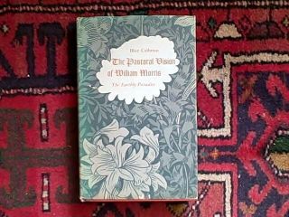 The Pastoral Vision Of William Morris The Earthly Paradise By Blue Calhoun