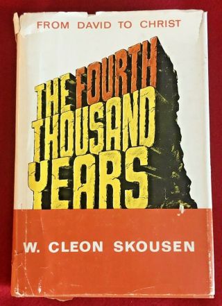 The Fourth Thousand Years By W.  Cleon Skousen 1972 6th Pr.  Hcdj Mormon Lds