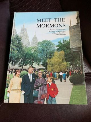 Meet The Mormons Pictorial Introduction To The Church Of Jesus Christ Lds 1965