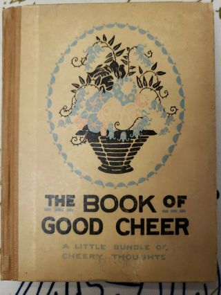 Antique The Book Of Good Cheer 1916 Rare Book By Edwin Osgood Grover